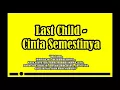 Download Lagu Last Child  - Cinta Semestinya Musik Hits #1