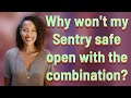 Why won t my Sentry safe open with the combination