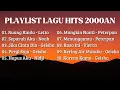 Download Lagu LAGU POP HITS 2000 | LAGU SANTAΙ BUAT KERJA | Enak didengar