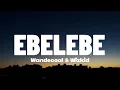 Wande Coal Feat. Wizkid - Ebelebe (Lyrics)