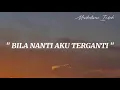 BILA NANTI AKU TERGANTI (Nur Indah Amir) Musikalisasi Indah