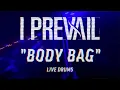I Prevail - "Body Bag" LIVE Drum Cam