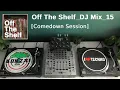 Lagu Off The Shelf_Vinyl DJ Mix 15_Comedown Session (Ninja Tune Zen Delay)