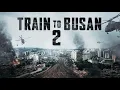 Train To Busan 2 | Peninsula Trailer Music