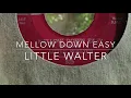 Mellow Down Easy - Little Walter