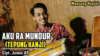 Download Aku Ra Mundur (Tepung Kanji) - James AP || Cover Kendang Jaipong Koplo MP3