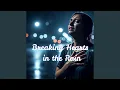 Lagu Breaking Hearts in the Rain