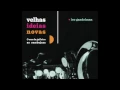 Coisa nº 10 (Moacir Santos e Mario Telles) - Velhas Ideias Novas - Leo Gandelman
