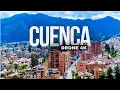 CUENCA ECUADOR - DRONE 4K