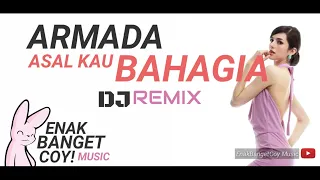 Download ARMADA - Asal Kau Bahagia (DJ Remix) | Musiknya Enak Banget Coy! #IndoRemix MP3