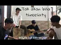 Download Lagu THREESIXTY - TAK AKAN BISA COVER