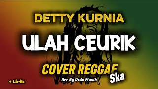 ulah ceurik detty kurnia cover ska reggae arr by dede musik