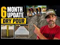 DRY POUR Concrete UPDATE After 6 Months The Secret To A Better Finish