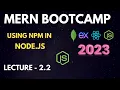 Lecture 2 2 - NPM package module nodemon MERN Stack Development Tutorial 2023