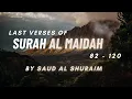 Download Lagu Last Verses of Surah Al Maidah | Calm \u0026 Soothing Style by Saud al Shuraim #shuraimbestrecitation