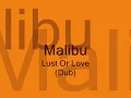 Malibu - Lust Or Love (Dub)