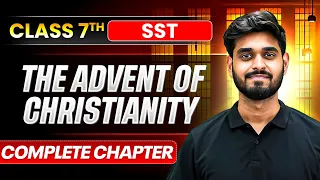 The Advent of Christianity - Class 7 SST - Class 8 History