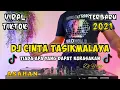 Download Lagu dj cinta tasikmalaya (asahan) Remix viral tiktok 2021 full bass