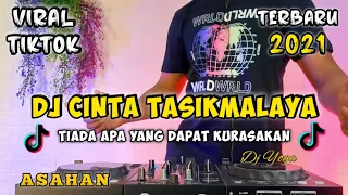 dj cinta tasikmalaya asahan remix viral tiktok 2021 full bass