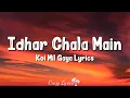 Download Lagu Idhar Chala Main Udhar Chala (Lyrics) Koi Mil Gaya (2003) Alka, Udit Narayan, Rakesh Hrithik Roshan