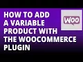 Woocommerce - How to create a variable product with Woocommerce