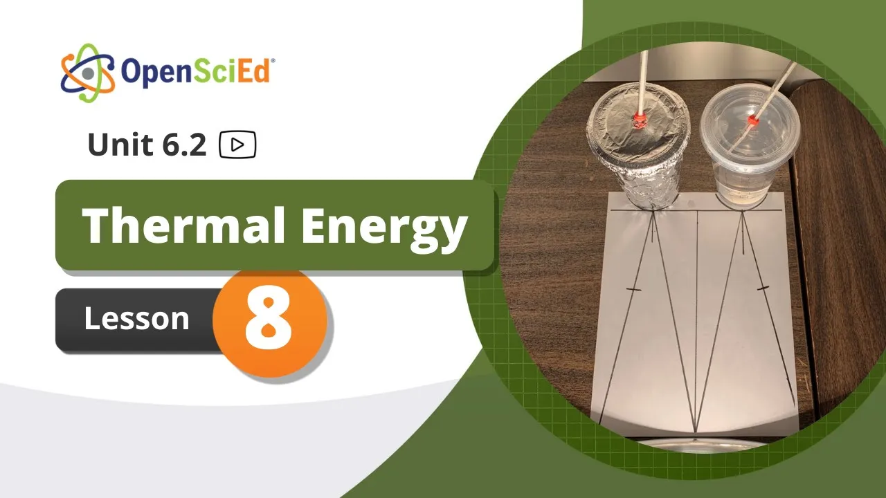 Unit 6.2 Lesson 8 Planning Video | OpenSciEd On-Demand Resources