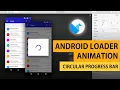 Circular Indeterminate ProgressBar Android UX Tutorial