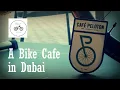 Cycling in Dubai Cafe Peloton - a unique stopover ft Daniel George