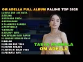 Download Lagu TASYA ROSMALA - CINTA DAN AIR MATA, DELIMA - OM ADELLA FULL ALBUM TERBARU 2025 TRENDING