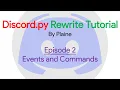Discord py Rewrite Tutorial Episode 2 Events and Commands