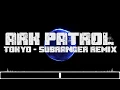 Ark Patrol - Tokyo [Subranger Remix] (Chillstep)