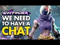 We need to talk about Wayfinder