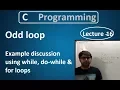 Odd loop - definition and Example Lecture-16 C programming hindi
