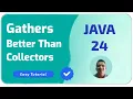 Gatherers Better Than Collectors Java 24