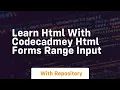 Learn html with codecadmey html forms range input