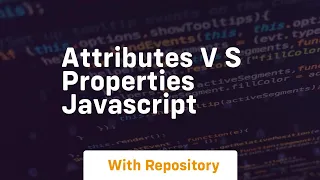 Attributes v s properties javascript
