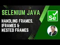 Session 30 - Selenium with Java Handling Nested iFrames