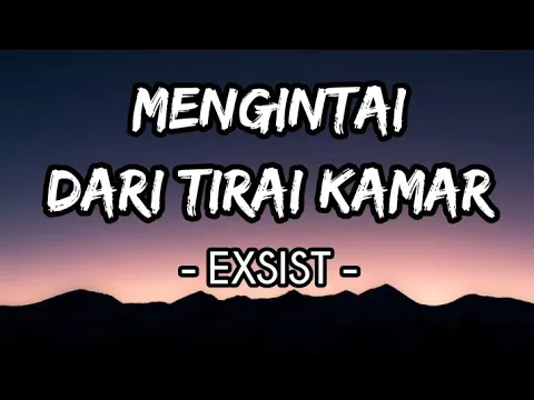 Download MP3 Mengintai Dari Tirai Kamar - Exists (Lirik)