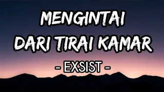 Download Mengintai Dari Tirai Kamar - Exists (Lirik) MP3