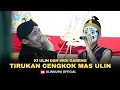 Lagu KETAUAN KI ULIN SAAT GARENG MENIRUKAN CENGKOKNYA DI MANA-MANA