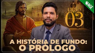 (746) Lição 03 - A história de fundo: O Prólogo - 4º TRIMESTRE 2024 - LIÇÕES PARA A ETERNIDADE