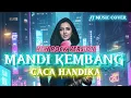 MANDI KEMBANG [ CACA HANDIKA ] NEW VERSION (Lirik Lagu) 