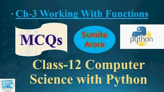 FUNCTIONS MCQs CH-3 WORKING WITH FUNCTIONS CLASS-12 PYTHON