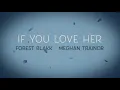 Download Lagu Forest Blakk - If You Love Her (feat. Meghan Trainor) [Official Lyric Video]