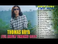 Download Lagu THOMAS ARYA FULL ALBUM 2024 - PERI SANJUNGAN RAJA KEPEDIHANKU - SEANDAINYA