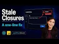 React Closure Explained Simply Stale Closures