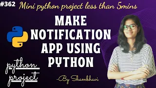 Make notification app in less than 5mins mini python project python project python code