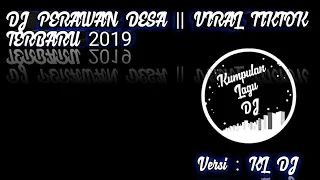 Download DJ PERAWAN DESA || VIRAL TIKTOK TERBARU 2019 MP3