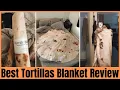 Best Tortillas Blanket Review