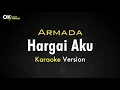 Lagu Hargai Aku - ARMADA [ Karaoke Version ] || Open 22 Karaoke